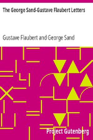 [Gutenberg 5115] • The George Sand-Gustave Flaubert Letters